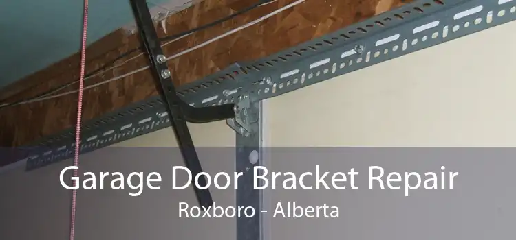 Garage Door Bracket Repair Roxboro - Alberta