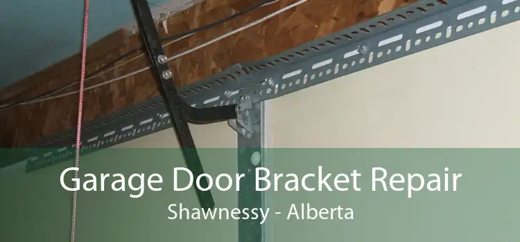 Garage Door Bracket Repair Shawnessy - Alberta