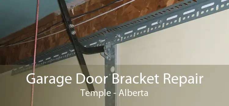 Garage Door Bracket Repair Temple - Alberta