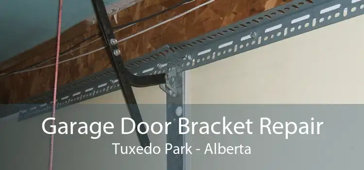 Garage Door Bracket Repair Tuxedo Park - Alberta