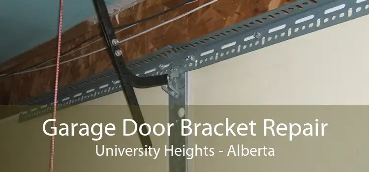 Garage Door Bracket Repair University Heights - Alberta