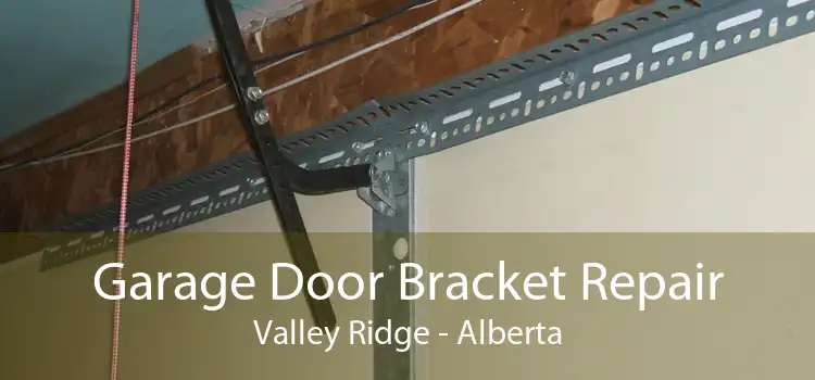 Garage Door Bracket Repair Valley Ridge - Alberta