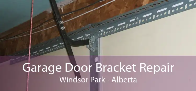 Garage Door Bracket Repair Windsor Park - Alberta