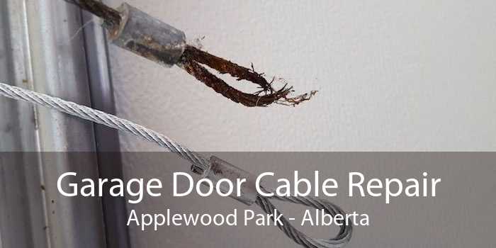 Garage Door Cable Repair Applewood Park - Alberta