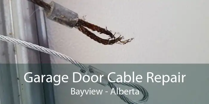 Garage Door Cable Repair Bayview - Alberta