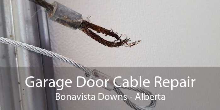 Garage Door Cable Repair Bonavista Downs - Alberta