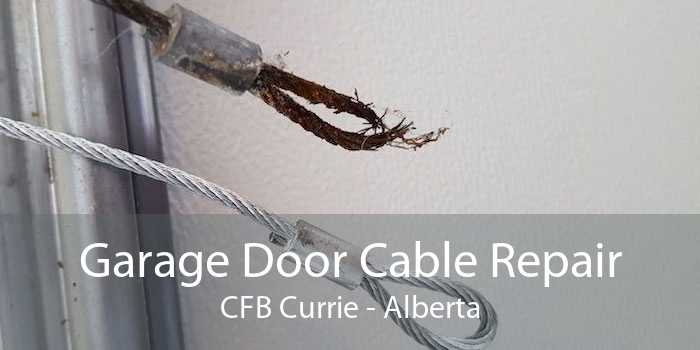 Garage Door Cable Repair CFB Currie - Alberta