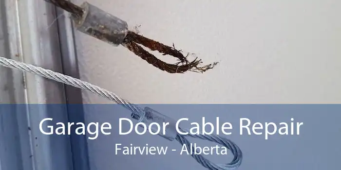 Garage Door Cable Repair Fairview - Alberta