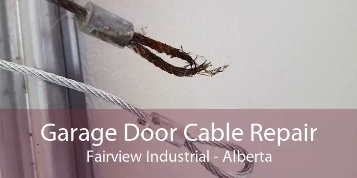 Garage Door Cable Repair Fairview Industrial - Alberta
