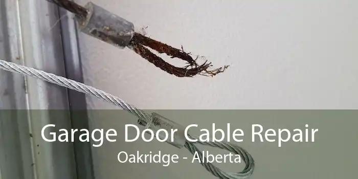 Garage Door Cable Repair Oakridge - Alberta