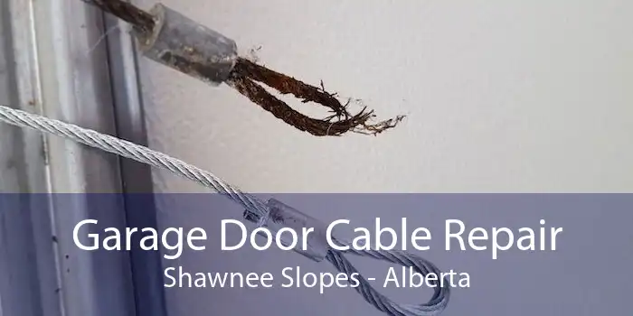 Garage Door Cable Repair Shawnee Slopes - Alberta