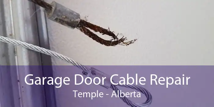 Garage Door Cable Repair Temple - Alberta