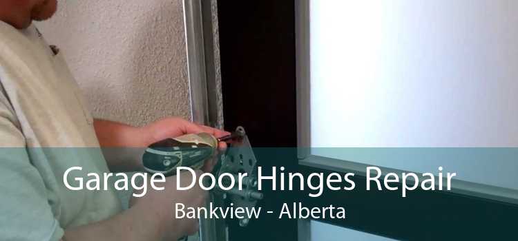 Garage Door Hinges Repair Bankview - Alberta