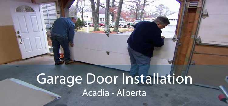 Garage Door Installation Acadia - Alberta