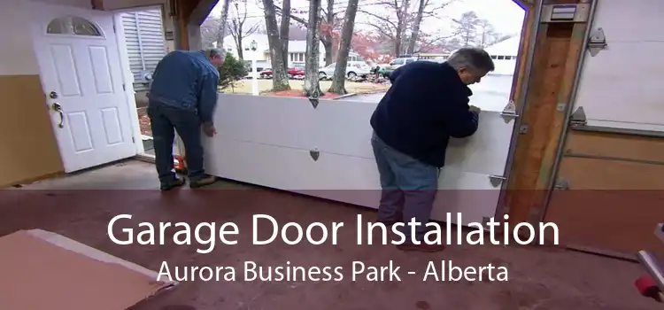 Garage Door Installation Aurora Business Park - Alberta