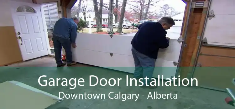 Garage Door Installation Downtown Calgary - Alberta