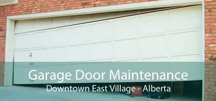 Garage Door Maintenance Downtown East Village - Alberta