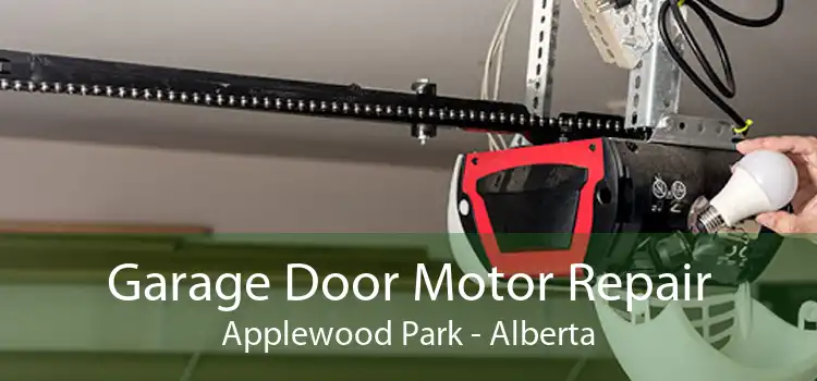 Garage Door Motor Repair Applewood Park - Alberta