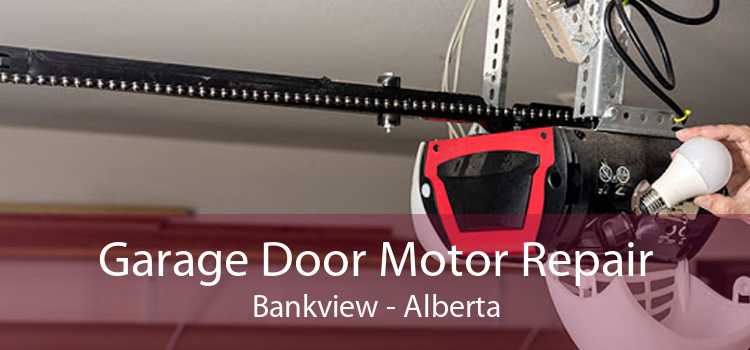 Garage Door Motor Repair Bankview - Alberta