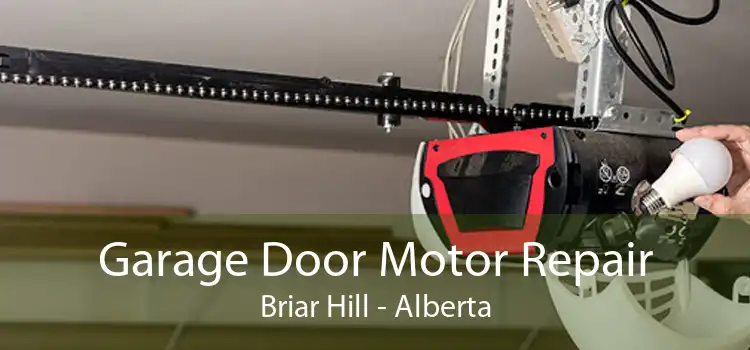 Garage Door Motor Repair Briar Hill - Alberta