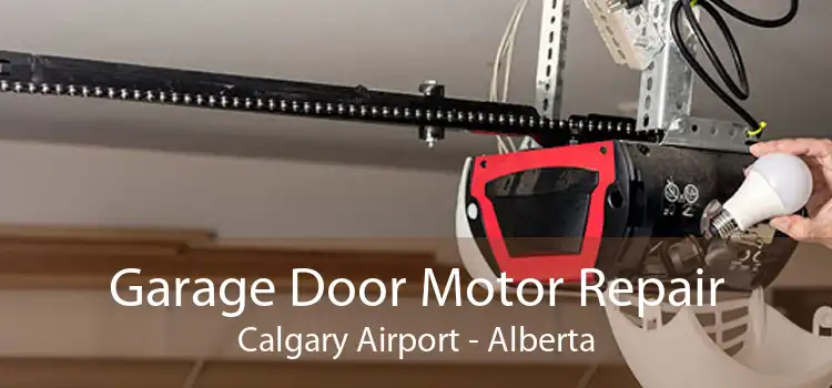 Garage Door Motor Repair Calgary Airport - Alberta