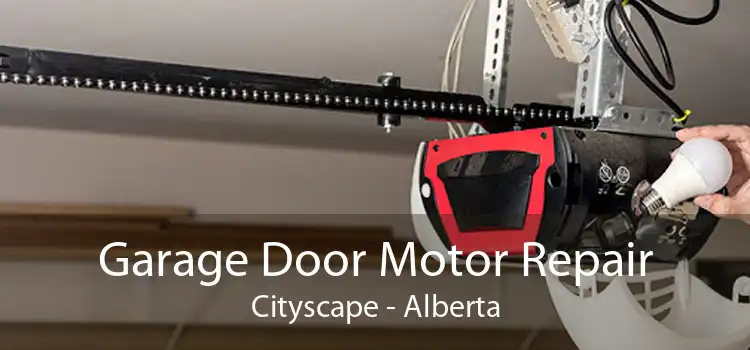 Garage Door Motor Repair Cityscape - Alberta