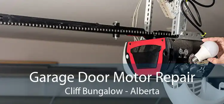 Garage Door Motor Repair Cliff Bungalow - Alberta