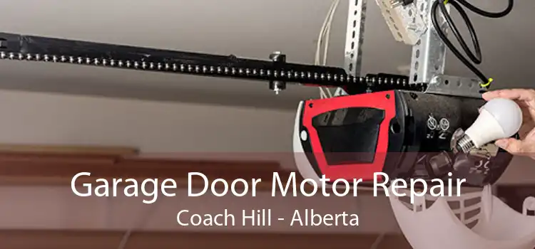 Garage Door Motor Repair Coach Hill - Alberta