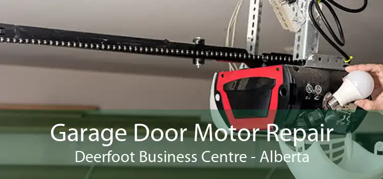 Garage Door Motor Repair Deerfoot Business Centre - Alberta