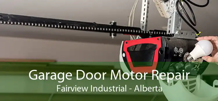 Garage Door Motor Repair Fairview Industrial - Alberta