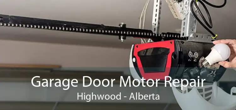 Garage Door Motor Repair Highwood - Alberta
