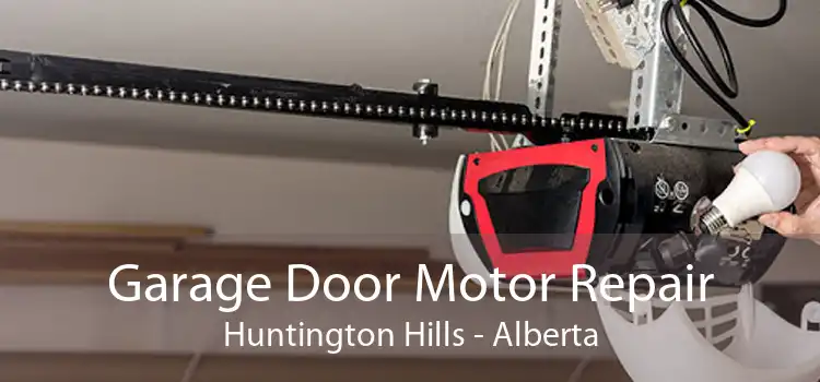 Garage Door Motor Repair Huntington Hills - Alberta