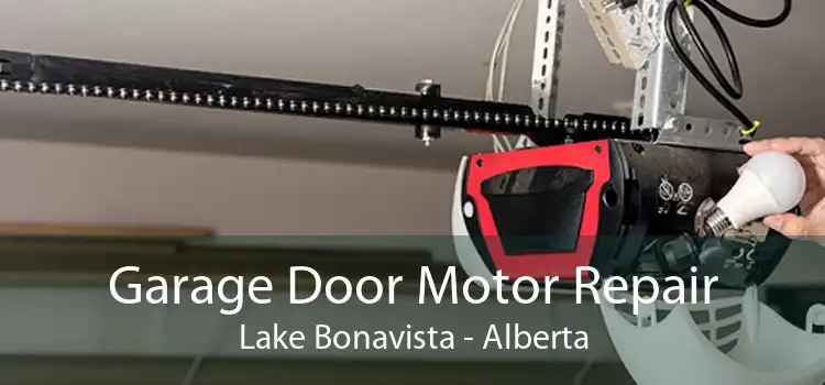 Garage Door Motor Repair Lake Bonavista - Alberta