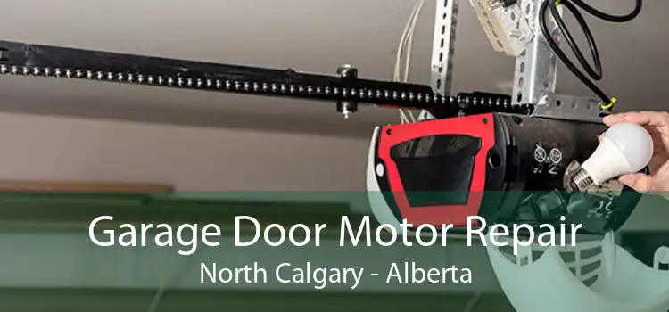 Garage Door Motor Repair North Calgary - Alberta