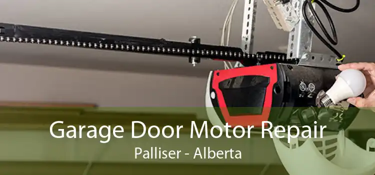 Garage Door Motor Repair Palliser - Alberta