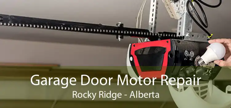 Garage Door Motor Repair Rocky Ridge - Alberta