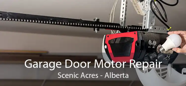Garage Door Motor Repair Scenic Acres - Alberta
