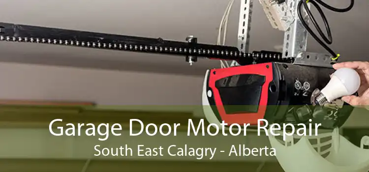 Garage Door Motor Repair South East Calagry - Alberta
