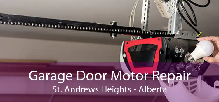 Garage Door Motor Repair St. Andrews Heights - Alberta