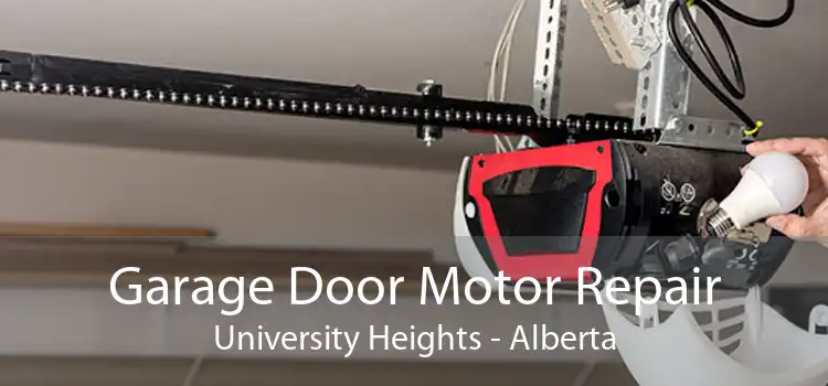 Garage Door Motor Repair University Heights - Alberta