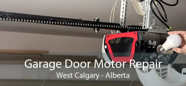 Garage Door Motor Repair West Calgary - Alberta