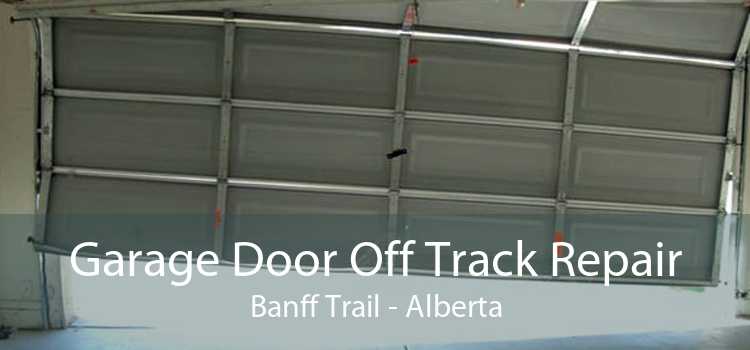 Garage Door Off Track Repair Banff Trail - Alberta