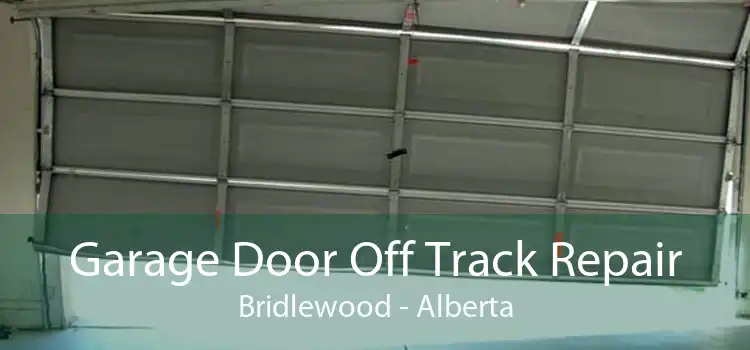 Garage Door Off Track Repair Bridlewood - Alberta