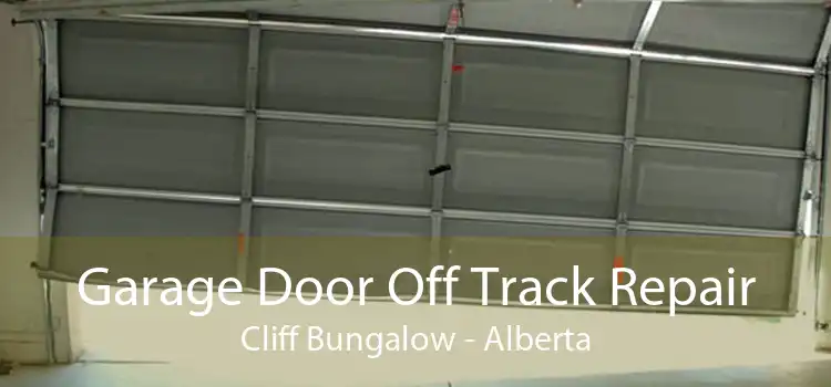 Garage Door Off Track Repair Cliff Bungalow - Alberta