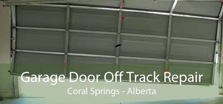 Garage Door Off Track Repair Coral Springs - Alberta