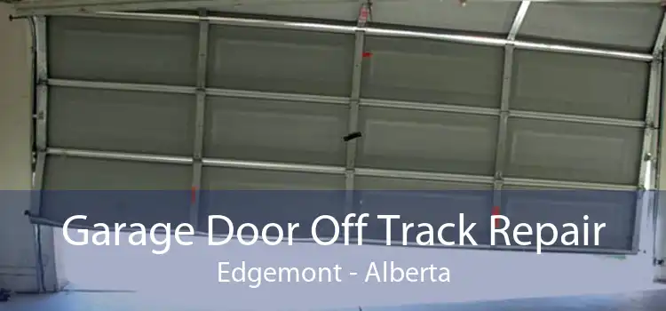Garage Door Off Track Repair Edgemont - Alberta