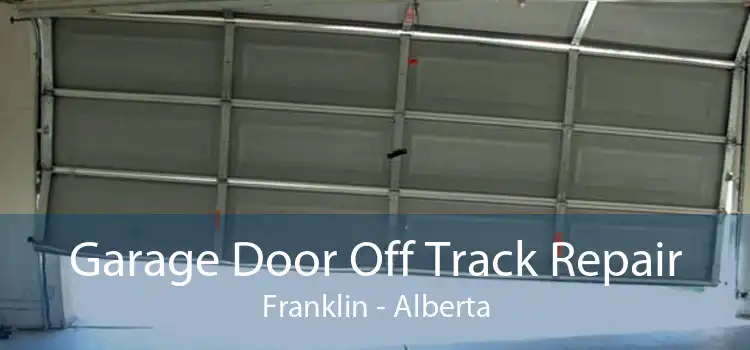 Garage Door Off Track Repair Franklin - Alberta