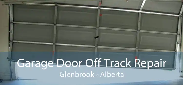 Garage Door Off Track Repair Glenbrook - Alberta