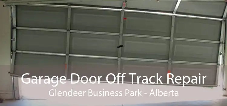 Garage Door Off Track Repair Glendeer Business Park - Alberta