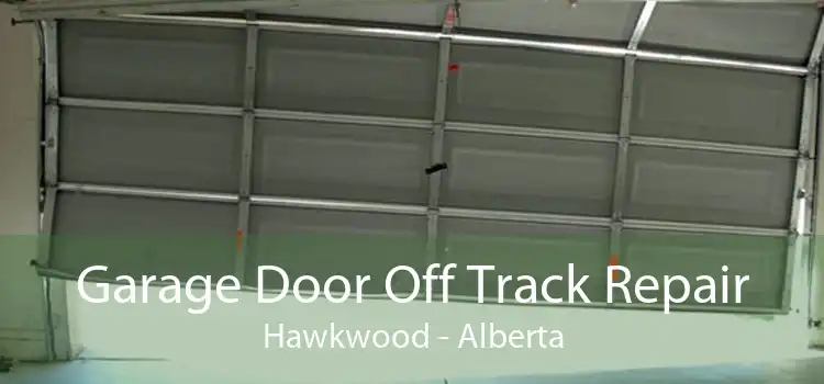Garage Door Off Track Repair Hawkwood - Alberta